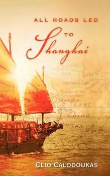 Paperback All Roads Led to Shanghai Book