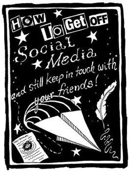 Paperback How to Get Off Social Media and Still Keep in Touch with Your Friends Book