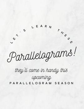 Let's Learn These Parallelograms! They'll Come In Handy This Upcoming Parallelogram Season: 8.5x11 Large Graph Notebook with Floral Margins for Adult Coloring