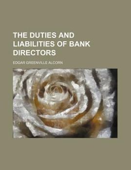 The Duties and Liabilities of Bank Directors