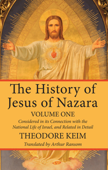 Paperback The History of Jesus of Nazara, Volume One Book