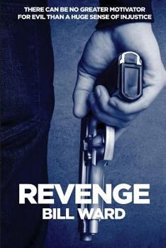 Paperback Revenge: There can be no greater motivator for evil than a huge sense of injustice! Book