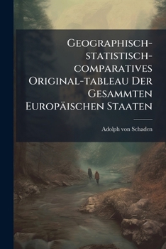 Paperback Geographisch-statistisch-comparatives Original-tableau Der Gesammten Europäischen Staaten Book
