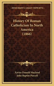 Hardcover History Of Roman Catholicism In North America (1866) Book