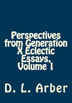 Paperback Perspectives from Generation X Eclectic Essays, Volume 1 Book