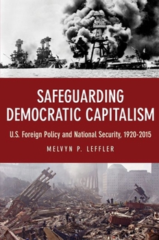 Paperback Safeguarding Democratic Capitalism: U.S. Foreign Policy and National Security, 1920-2015 Book