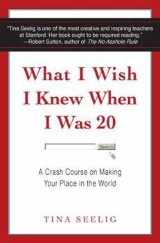 Paperback What I Wish I Knew When I Was 20: A Crash Course on Making Your Place in the World Book