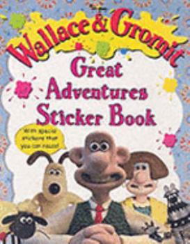 Paperback Wallace and Gromit's Great Adventures Sticker Book (Wallace & Gromit) Book