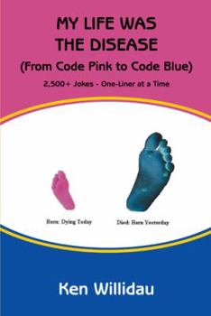 Paperback My Life Was the Disease: (From Code Pink to Code Blue) Book