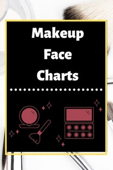 Makeup Face Charts: Blank Workbook Paper Practice Face Charts For Makeup Artists 6" x 9" 100 Pages Perfect Gift