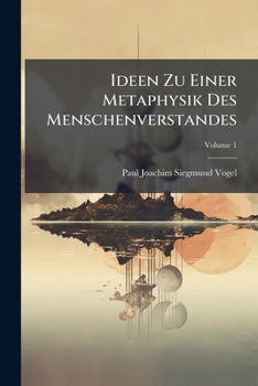 Paperback Ideen Zu Einer Metaphysik Des Menschenverstandes; Volume 1 [German] Book