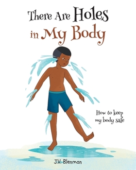 Paperback There Are Holes In My Body: How to keep my body safe Book