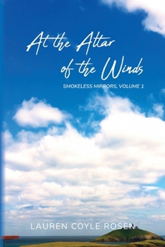 Paperback At the Altar of the Winds: (Smokeless Mirrors, Volume 1) Book