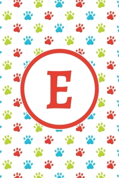 Paperback E: Monogrammed 2020 Weekly Planner For Dog Lovers - Cute Paw Print Pattern, January 2020 - December 2020 (6"x9") Book