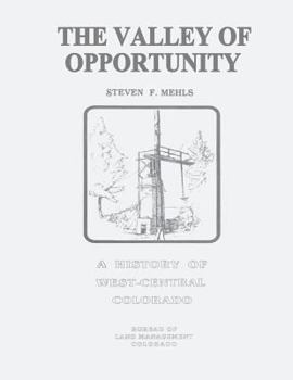 Paperback The Valley of Opportunity: A History of West-Central Colorado Book