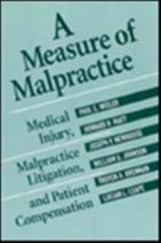 Hardcover A Measure of Malpractice: Medical Injury, Malpractice Litigation, and Patient Compensation Book