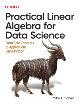 Paperback Practical Linear Algebra for Data Science: From Core Concepts to Applications Using Python Book