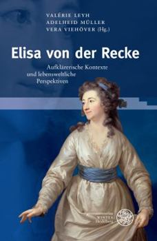 Hardcover Elisa Von Der Recke: Aufklarerische Kontexte Und Lebensweltliche Perspektiven [German] Book