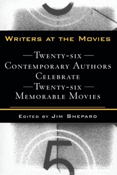 Paperback Writers at the Movies: 26 Contemporary Authors Celebrate 26 Memorable Movies Book