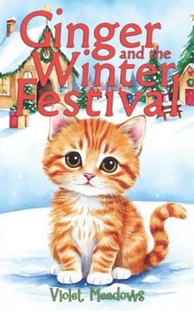 Ginger and the Winter Festival (Kitten Stories for Children)