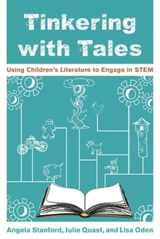 Tinkering with Tales: Using Children's Literature to Engage in Stem