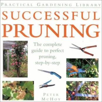 Hardcover Successful Pruning: The Complete Guide to Perfect Pruning, Step-By-Step Book