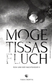Mogetissas Fluch: Rosi und der Nachtgieger II