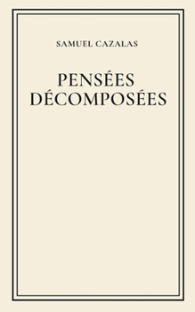 Paperback Pensées décomposées [French] Book