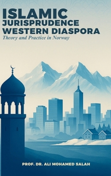 Islamic Jurisprudence in the Western Diaspora: Theory and Practice in Norway