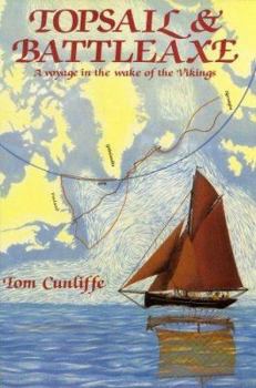 Hardcover Topsail & Battleaxe: A Voyage in the Wake of the Vikings Book