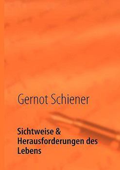 Paperback Sichtweise & Herausforderungen des Lebens: Leben heißt erleben - mein bewegtes Leben! [German] Book