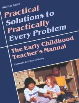 Paperback Practical Solutions to Practically Every Problem: The Early Childhood Teacher's Manual Book