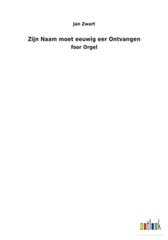 Paperback Zijn Naam moet eeuwig eer Ontvangen [Dutch] Book