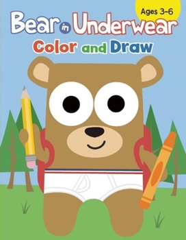 Paperback Bear in Underwear: Color and Draw Book