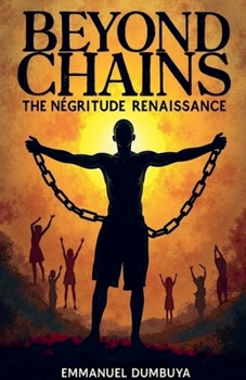 Paperback Beyond Chains: The Négritude Renaissance Book