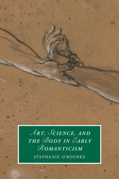 Paperback Art, Science, and the Body in Early Romanticism Book