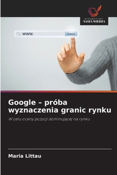 Paperback Google - próba wyznaczenia granic rynku [Polish] Book