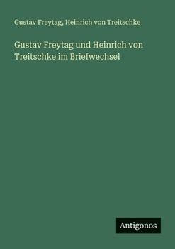 Paperback Gustav Freytag und Heinrich von Treitschke im Briefwechsel [German] Book