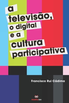 Paperback A Televisão, o Digital e a Cultura Participativa [Portuguese] Book