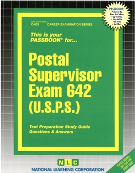 Postal Supervisor Exam 642 (U.S.P.S.): Passbooks Study Guide