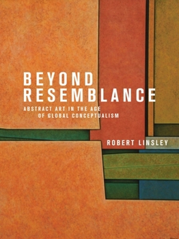 Paperback Beyond Resemblance: Abstract Art in the Age of Global Conceptualism Book