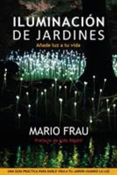 Paperback Iluminación de Jardines: A?ade luz a tu vida [Spanish] Book