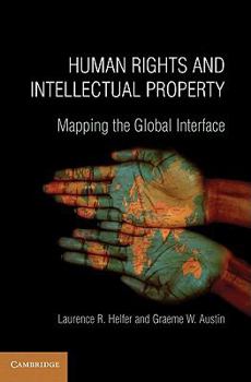 Paperback Human Rights and Intellectual Property: Mapping the Global Interface Book