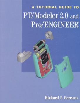 Paperback A Tutorial Guide to PT/Modeler 2.0 & Pro/Engineer Book