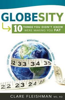 Paperback Globesity: 10 Things You Didn't Know Were Making You Fat Book