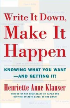 Hardcover Write It Down, Make It Happen: Knowing What You Want -- and Getting It Book
