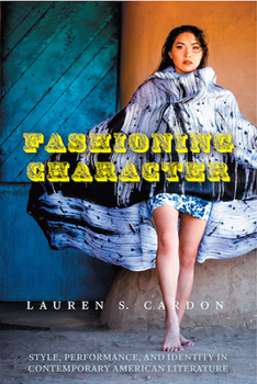 Paperback Fashioning Character: Style, Performance, and Identity in Contemporary American Literature Book