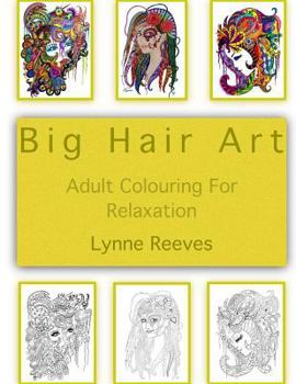 Paperback Big Hair Art: Adult Colour Therapy Book