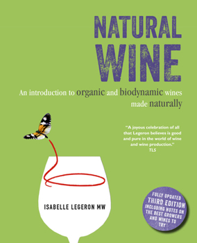 Hardcover Natural Wine: An Introduction to Organic and Biodynamic Wines Made Naturally Book