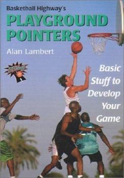 Paperback Basketball Highway's Playground Pointers: Basic Stuff to Develop Your Game Book